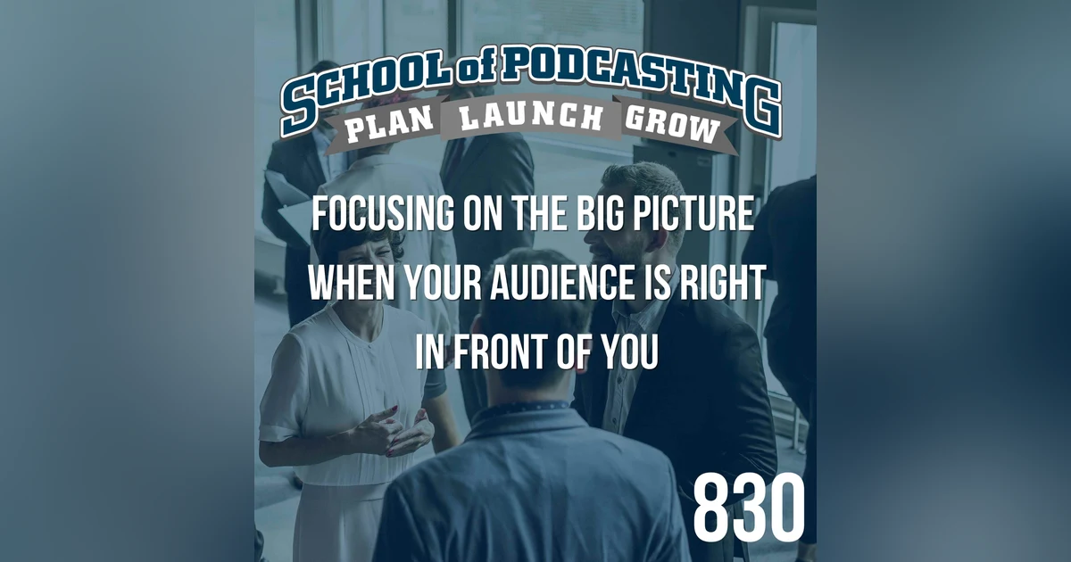Focusing on the Big Picture  When Your Audience is Right in Front of You