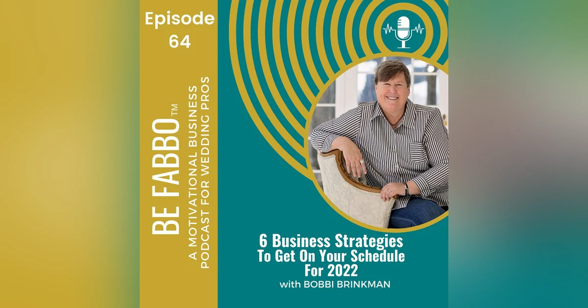 64: 6 Business Strategies To Get On Your Schedule For 2022