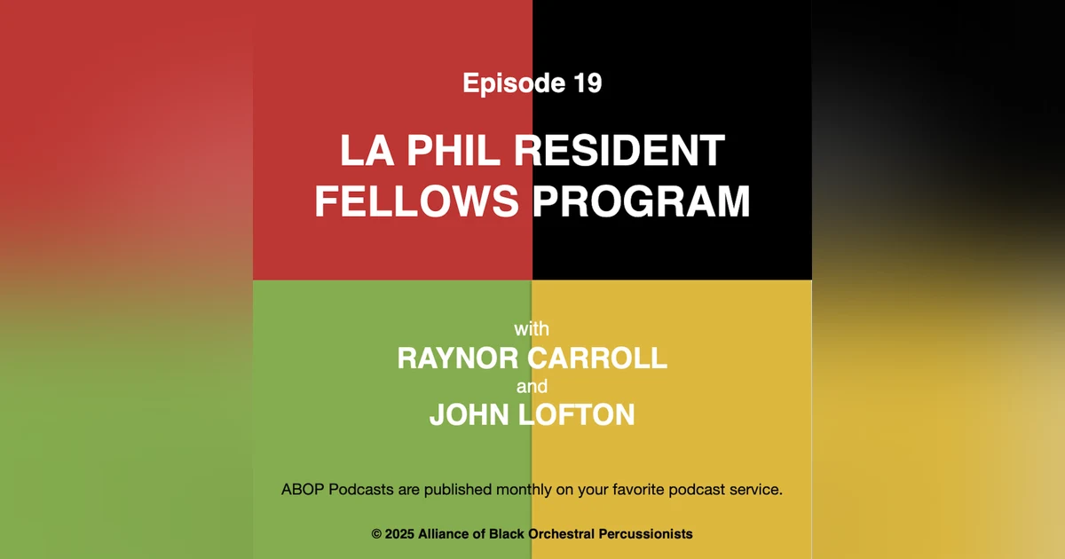 Episode 19. LA Phil Resident Fellows Program