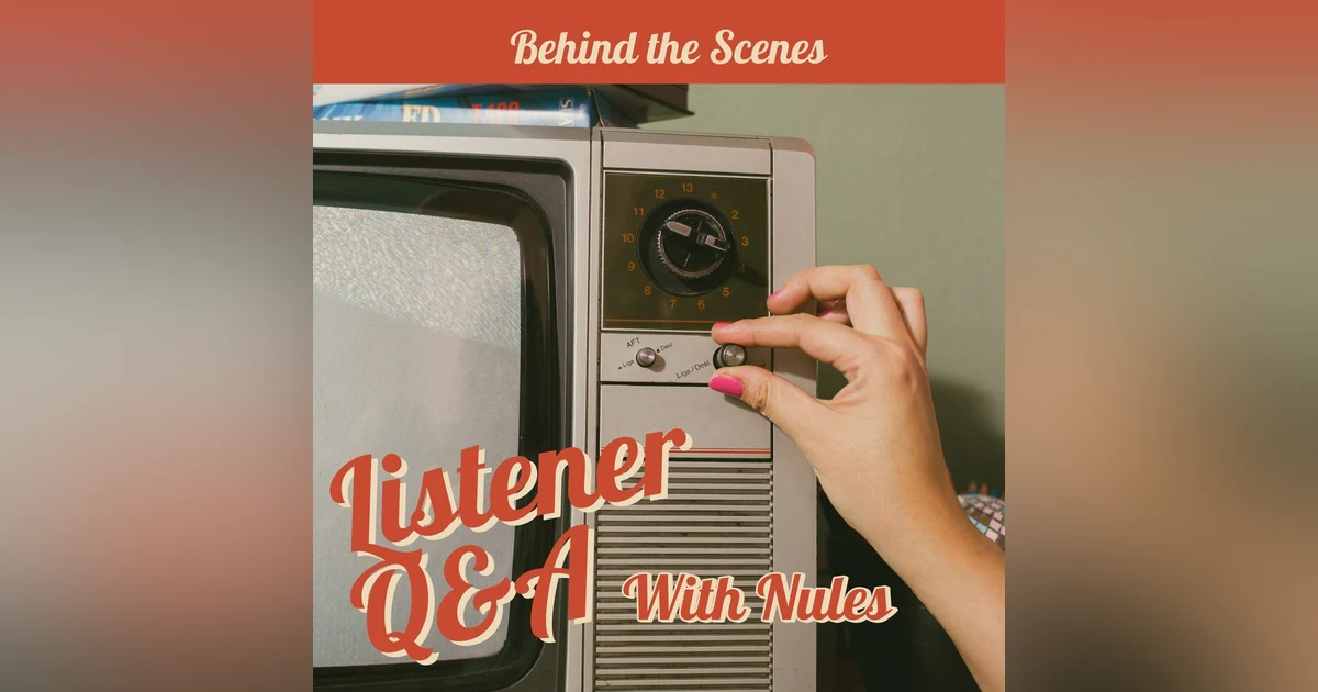 Extra Episode: Listener Q&A with Nules