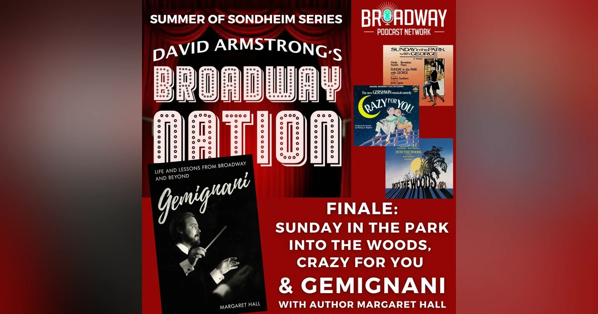 Finale: Sunday in the Park, Into the Woods, Crazy for You and GEMIGNANI