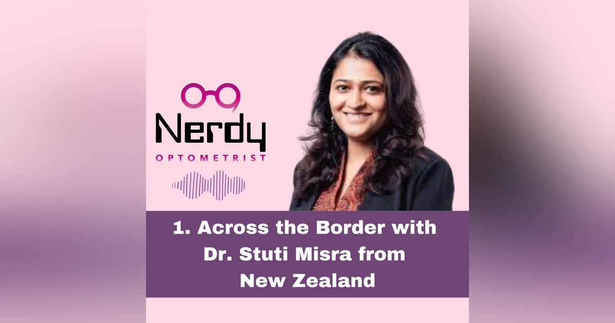 1. Across the Border with Dr. Stuti Misra from New Zealand