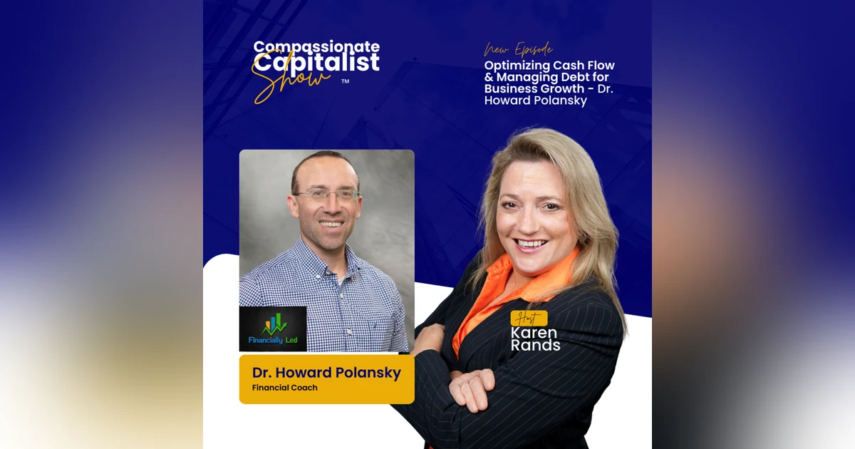 Optimizing Cash Flow & Managing Debt for Business Growth - with Dr. Howard Polansky