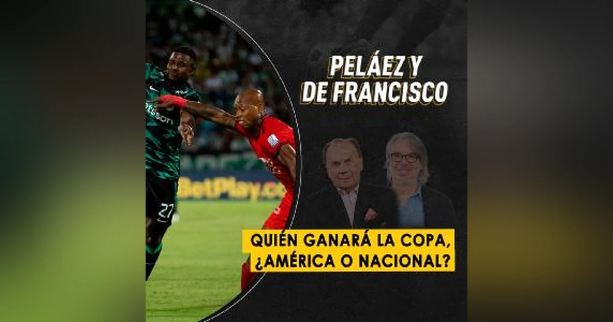 Quién ganará la Copa, ¿América o Nacional?