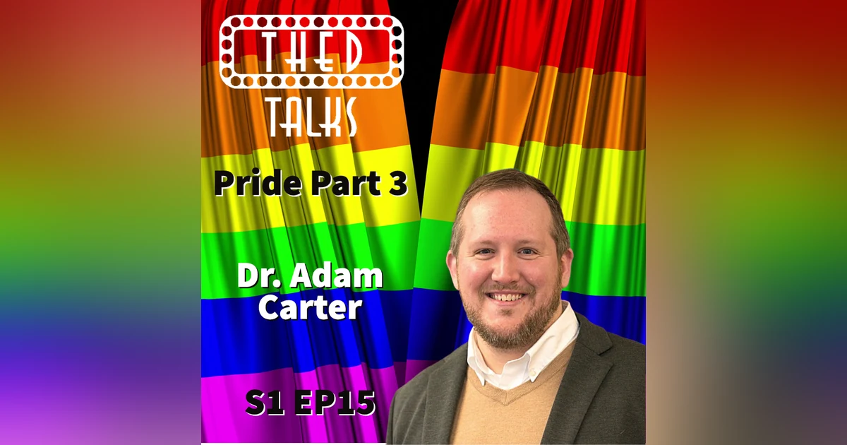 1.15 PRIDE Part 3- A Conversation with Dr. Adam Carter
