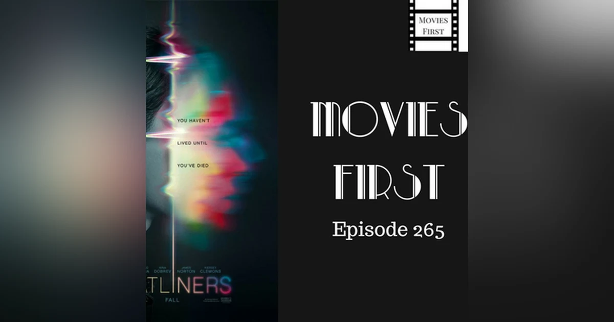 267: Flatliners (2017) - Movies First with Alex First Episode 265