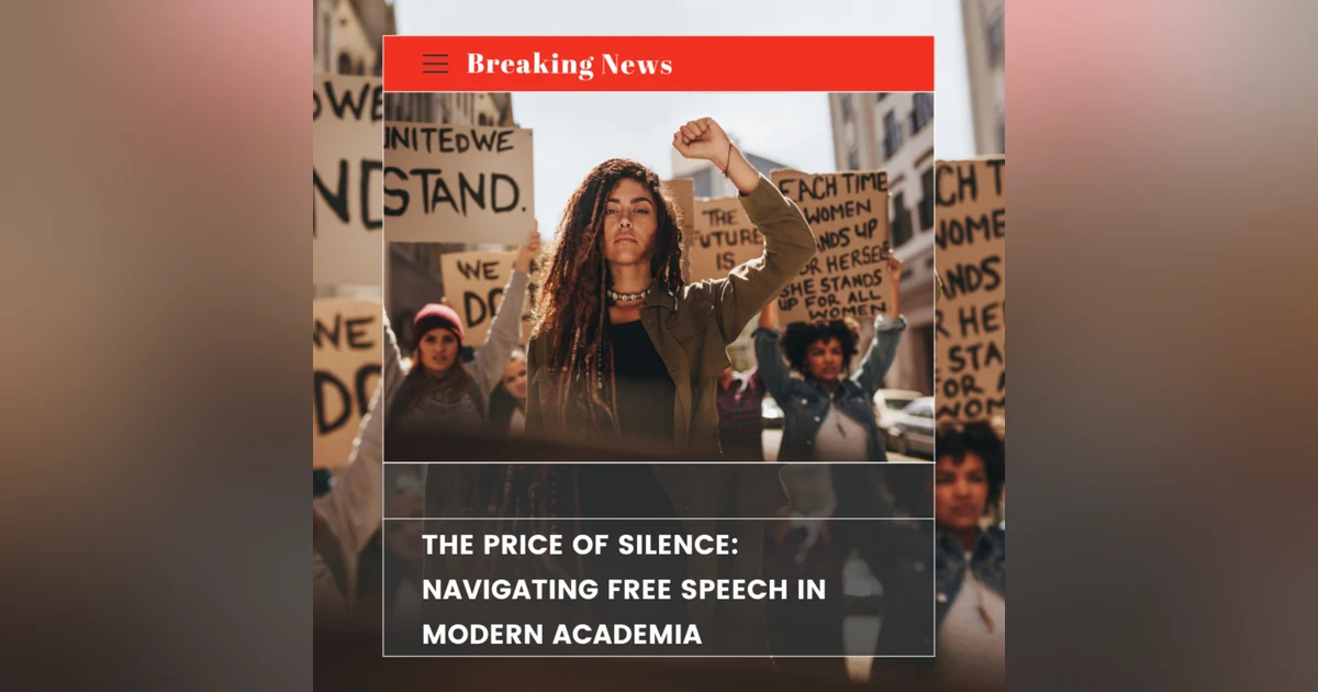 The Price of Silence: Navigating Free Speech in Academia
