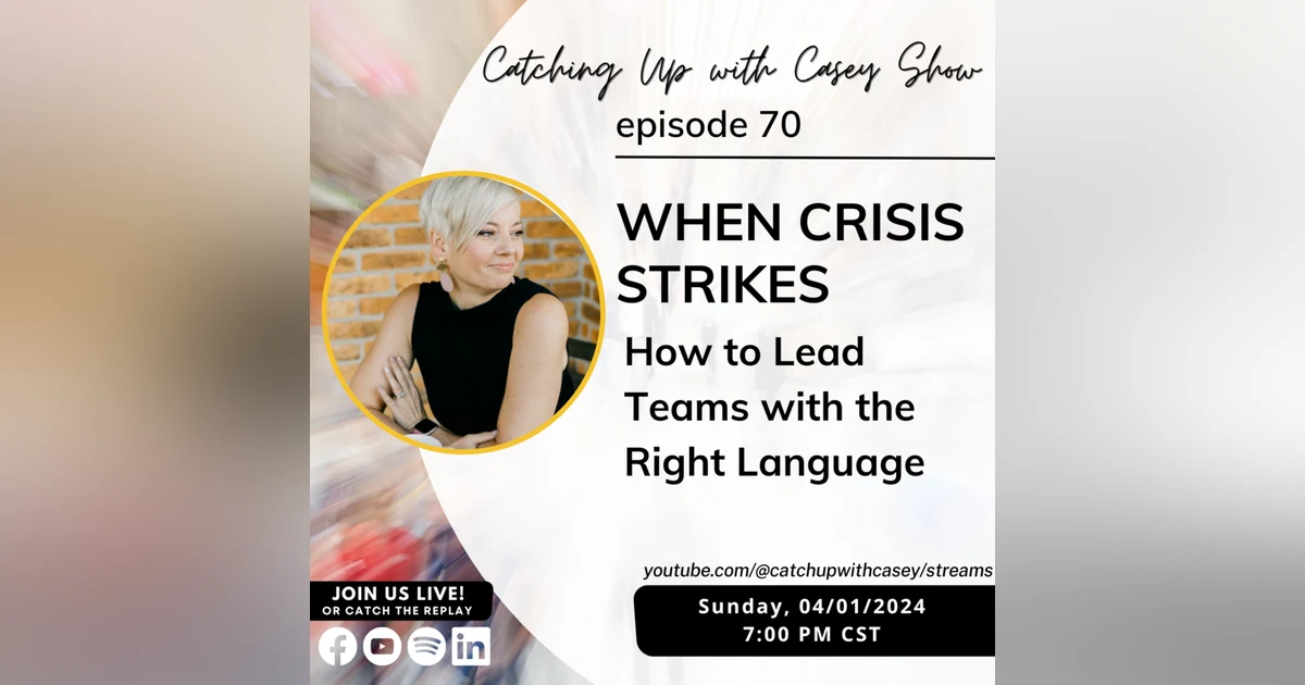 When Crisis Strikes: How to Lead Teams with the Right Language