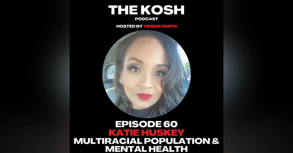 Episode 60: Katie Huskey - Multiracial Population & Mental Health