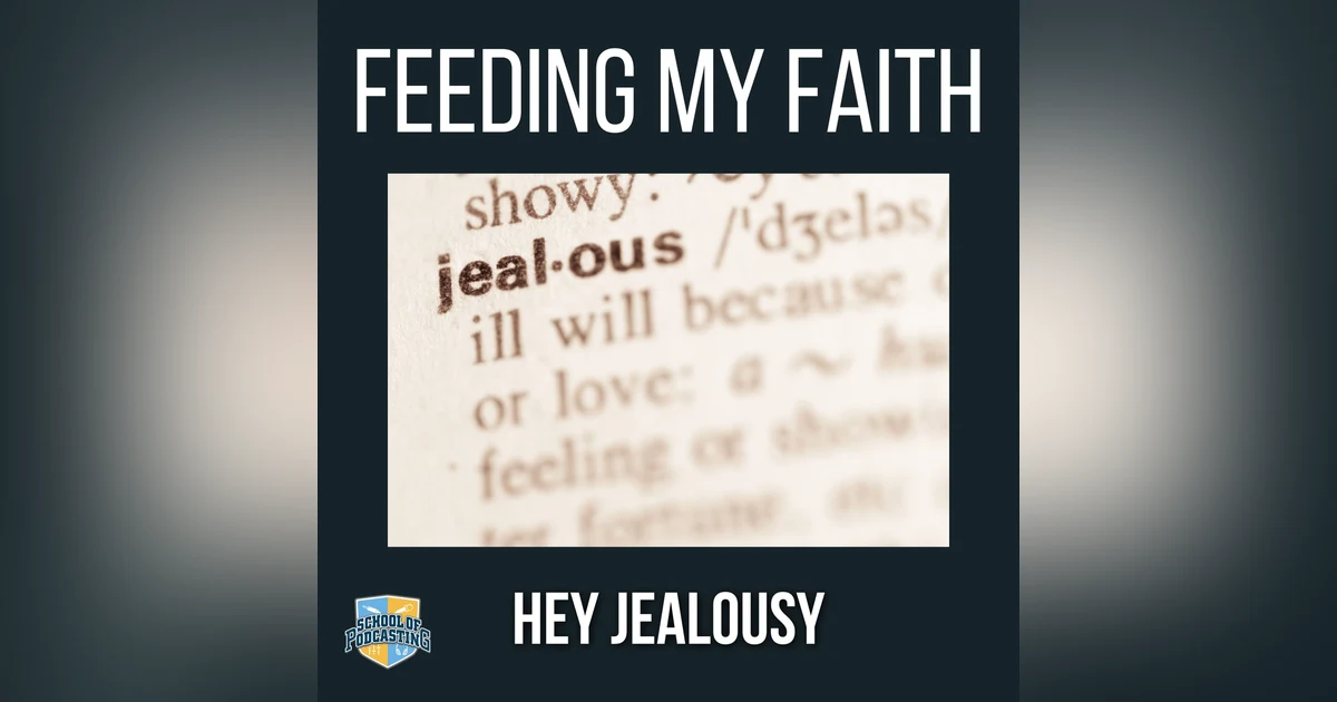 Feeling Jealous? So Were the Disciples