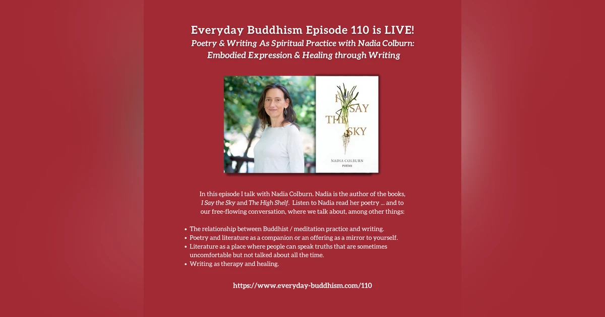 Everyday Buddhism 110 - Poetry Writing as Spiritual Practice with Nadia Colburn