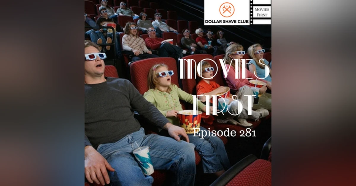 281: 3D Movies - Are they worth it? - Movies First with Alex First & Chris Coleman