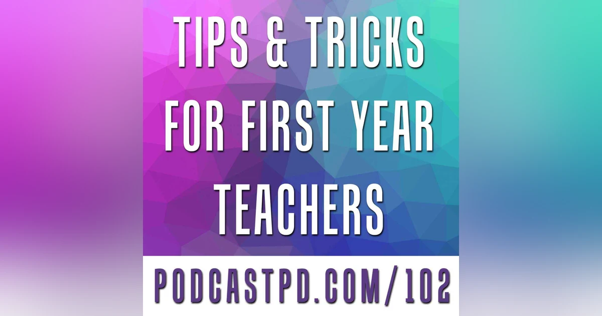 Tips & Tricks for First-Year Teachers (Part I) - PPD102