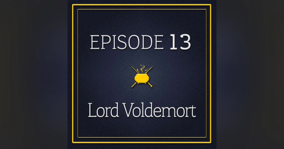 Episode 13 - Lord Voldemort