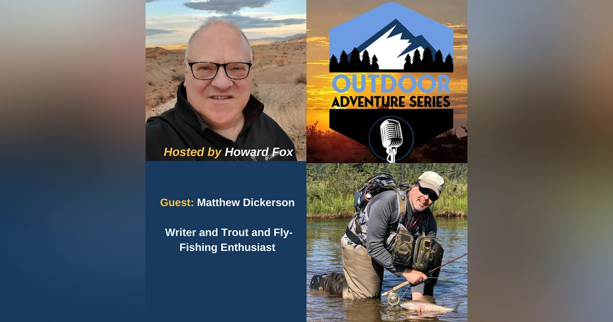 Matthew Dickerson, Writer and Trout and Fly-Fishing Enthusiast
