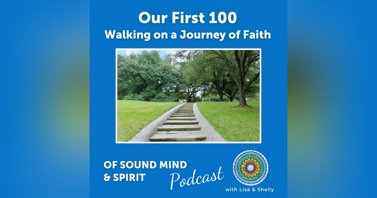 100. Our First 100: Walking on a Journey of Faith