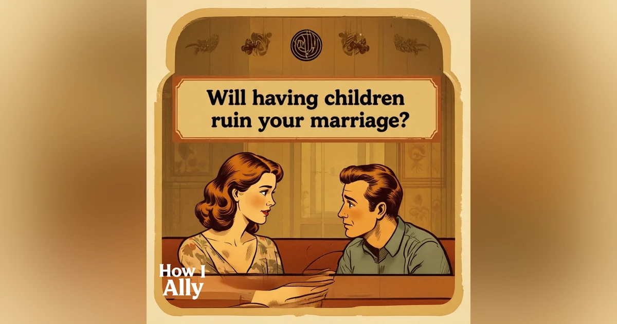 Will Having Children Ruin Your Marriage?
