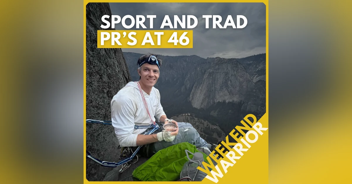 Weekend Warrior: Breaking into 5.13 Sport, Rising thru Yosemite Grades, and Beginner Crack School