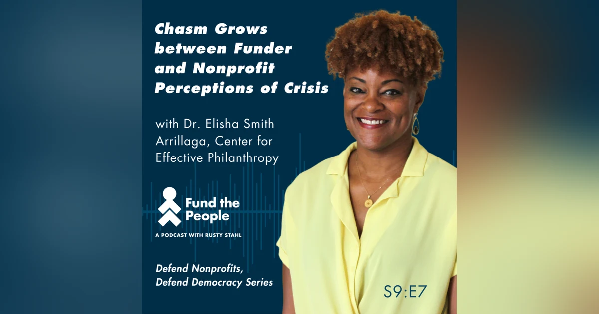 Chasm Grows between Funder and Nonprofit Perceptions of Crisis - with Elisha Smith Arrillaga, Center for Effective Philanthropy