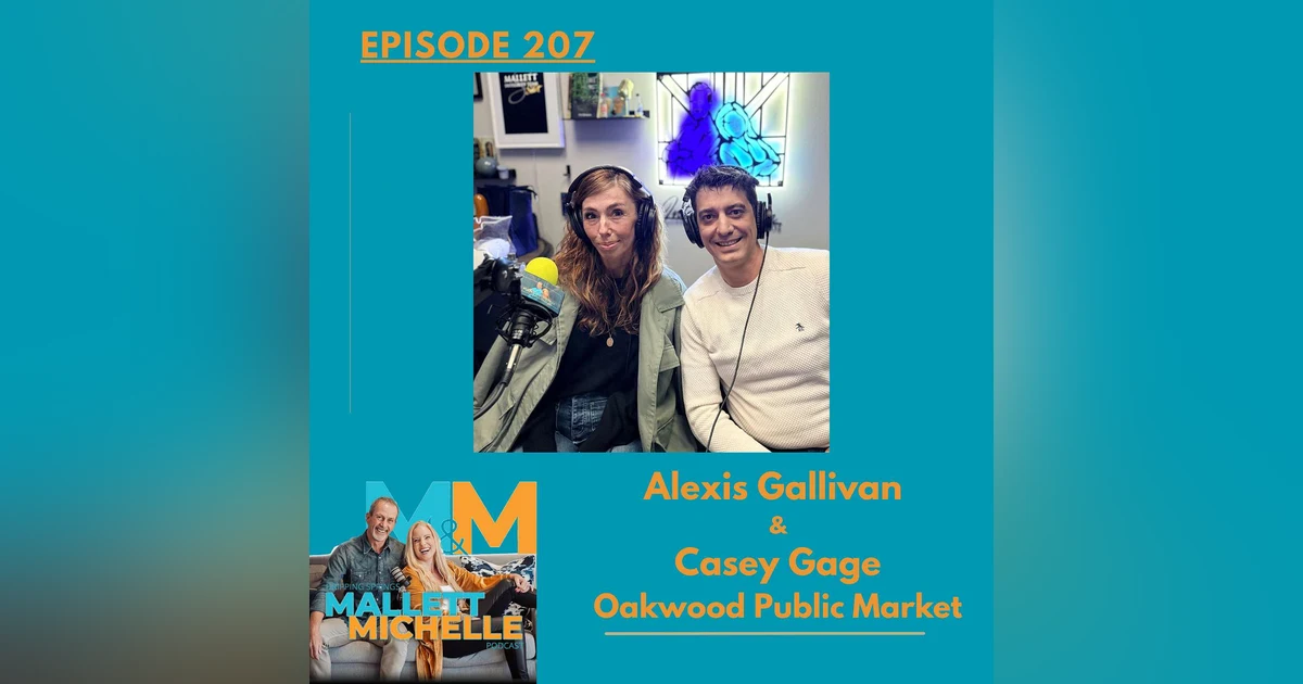Ep.207 A Little Naughty, A Little Nice (Alexis Gallivan and Casey Gage of Oakwood Public Market)