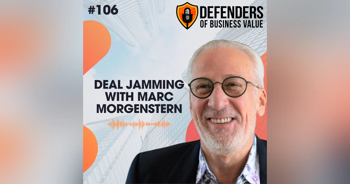 EP 106: Deal Jamming with Marc Morgenstern