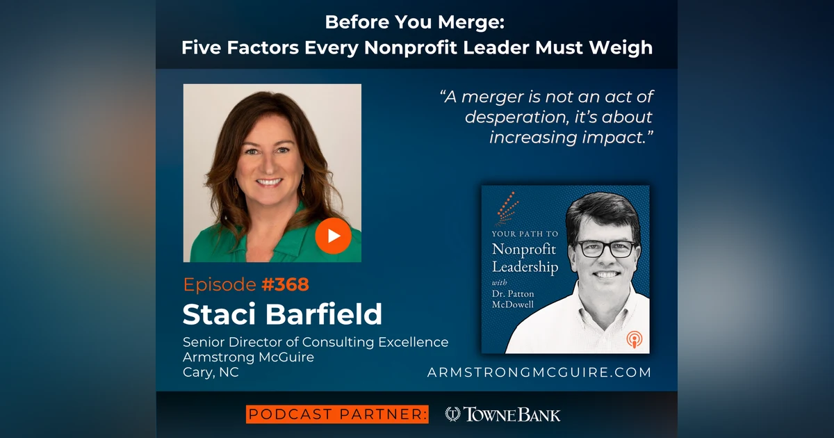368: Before You Merge: Five Factors Every Nonprofit Leader Must Weigh (Staci Barfield)