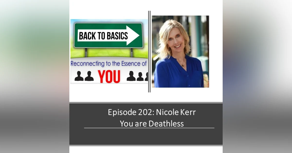 E202: Nicole Kerr - You are Deathless