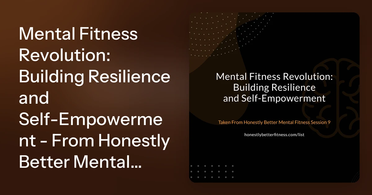 Mental Fitness Revolution: Building Resilience and Self-Empowerm…