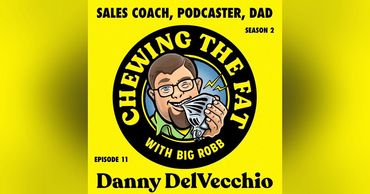 Danny DelVecchio, Sales Coach, Podcaster, Dad
