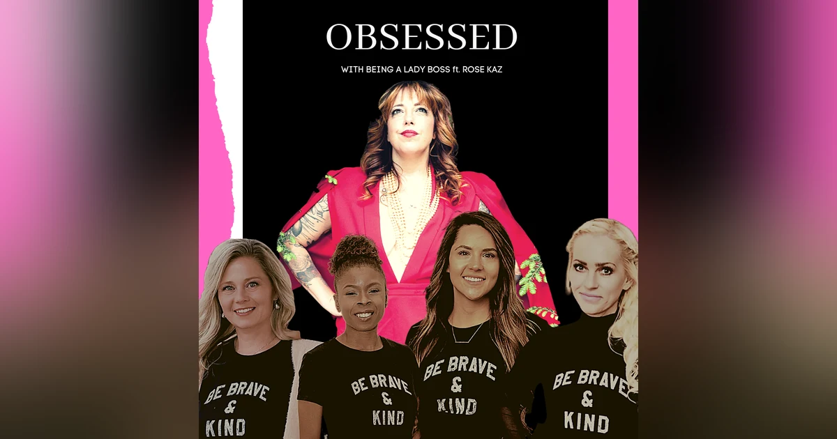 Obsessed With Being A Lady Boss ft. Rose Kaz