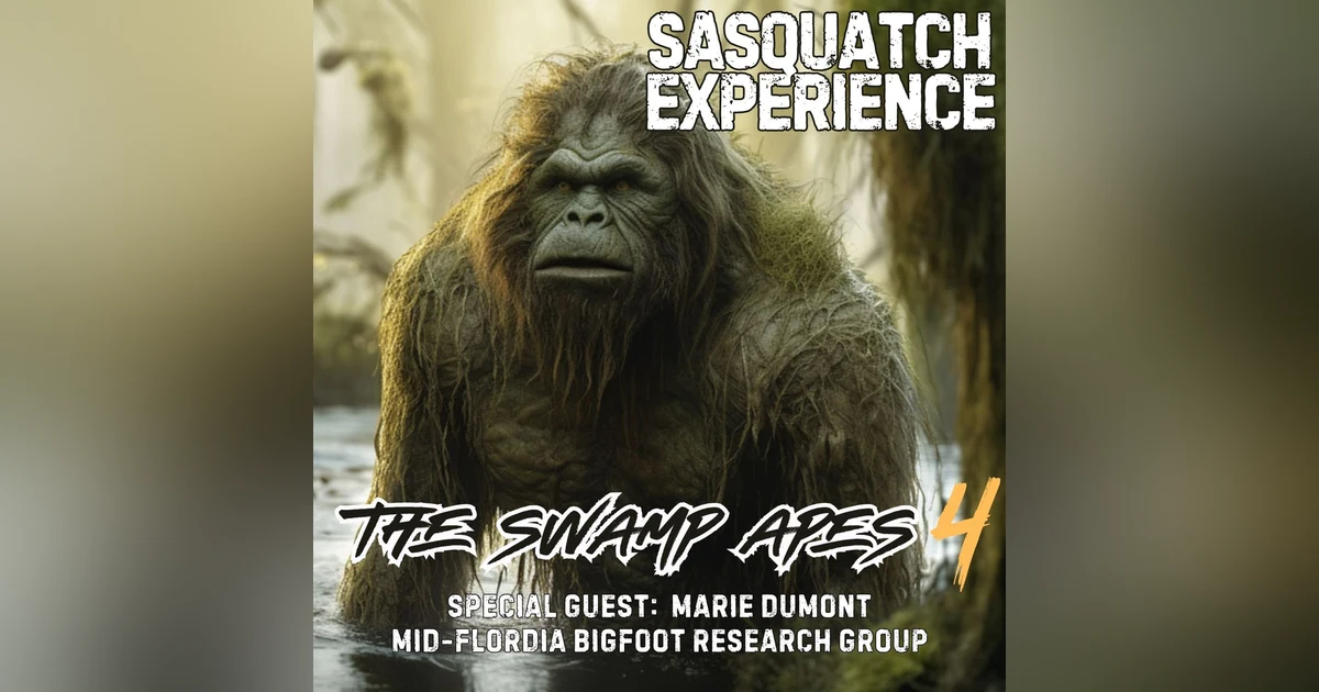EP 112: Swamp Apes Part 4: Marie Dumont