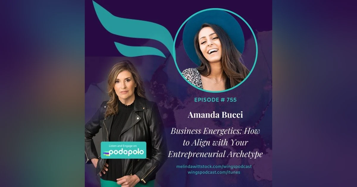Business Energetics: Entrepreneur Amanda Bucci on How to Align with Your Authentic Blueprint and Entrepreneurial Archetype