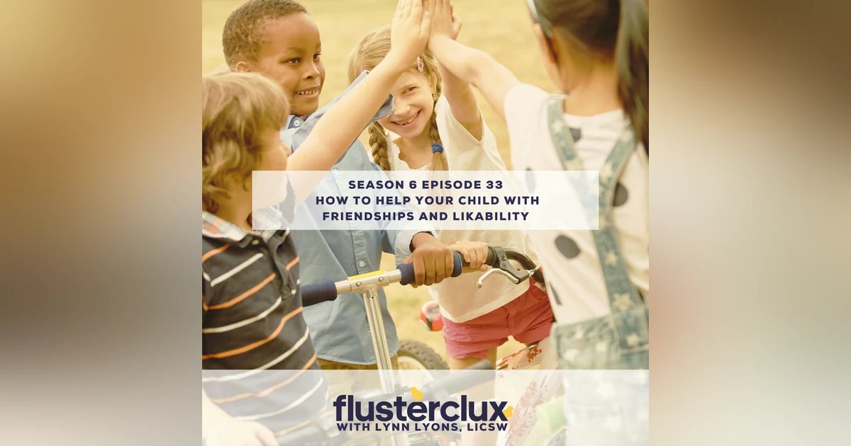 How to Help Your Child with Friendships and Likability