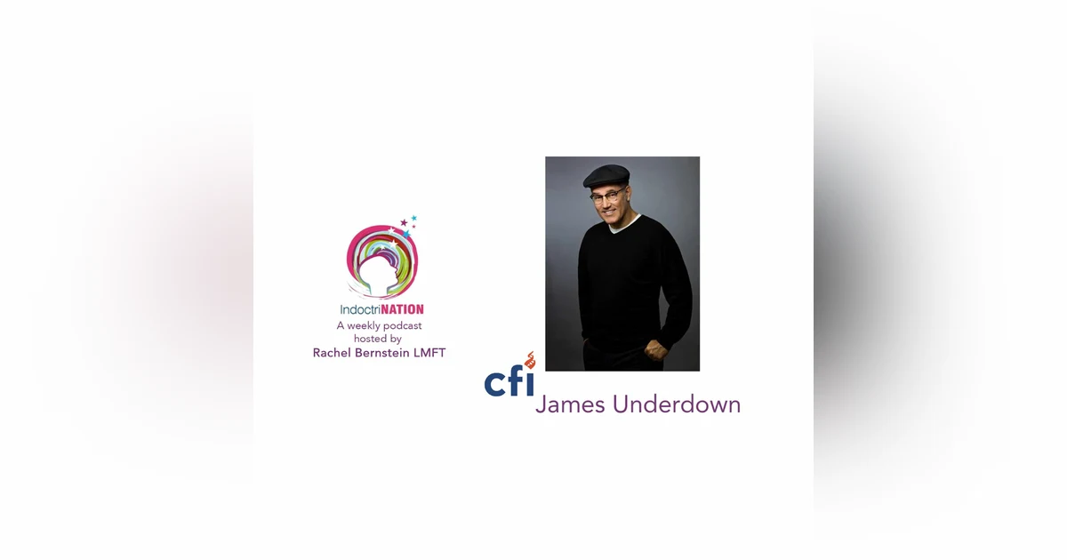 The Euphoria of Belief w/ James Underdown, Center for Inquiry - S1E3
