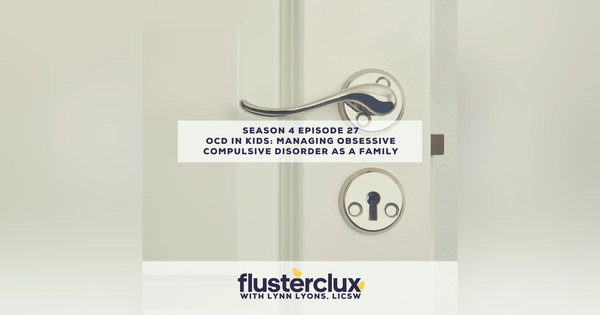 OCD in Kids: Managing Obsessive Compulsive Disorder As a Family