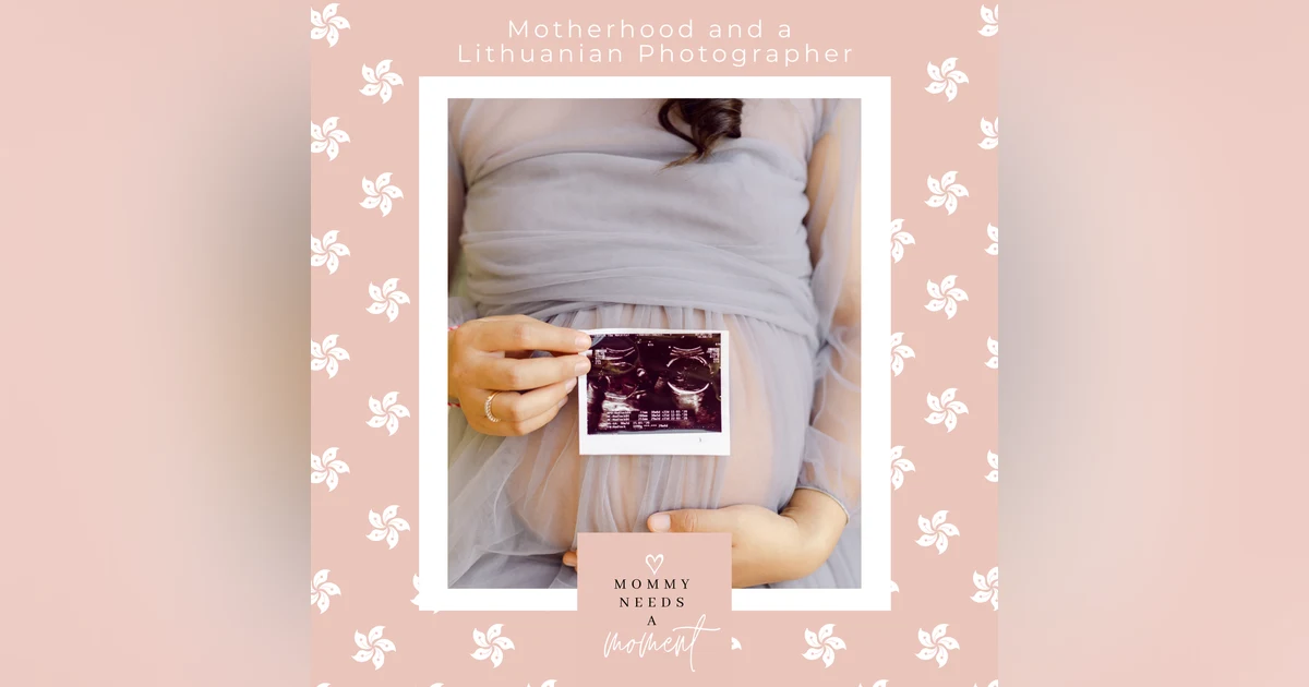 Motherhood and a Lithuanian Photographer