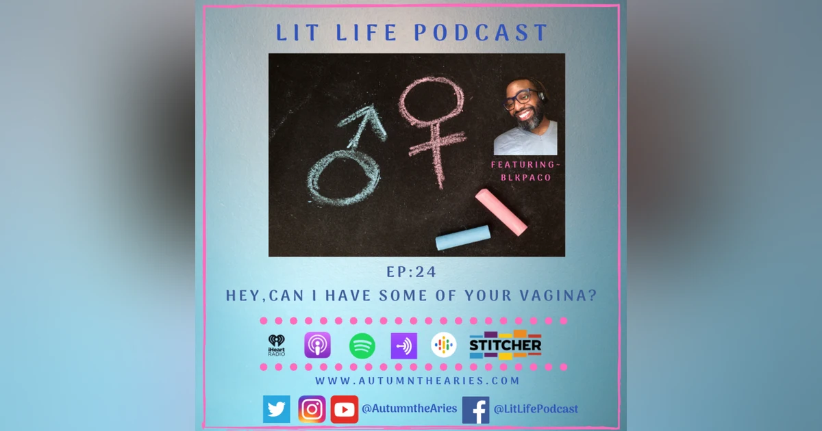 EP 24: Hey, Can I Have Some of Your Vagina?