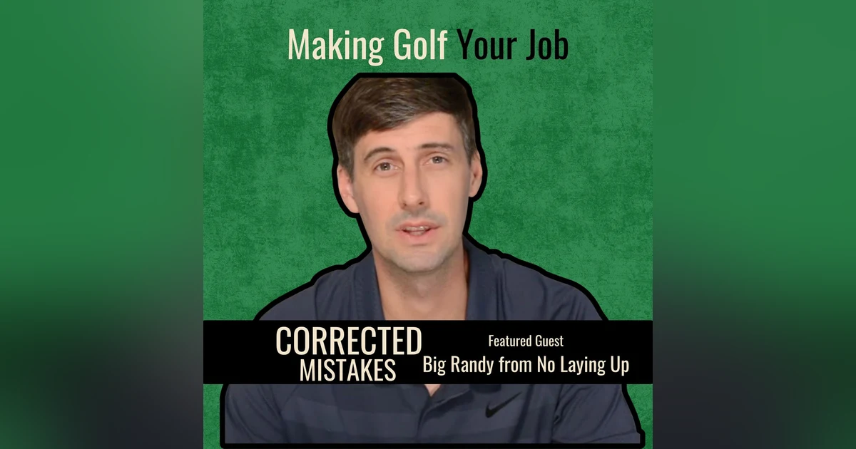 Making Golf Your Job with Big Randy