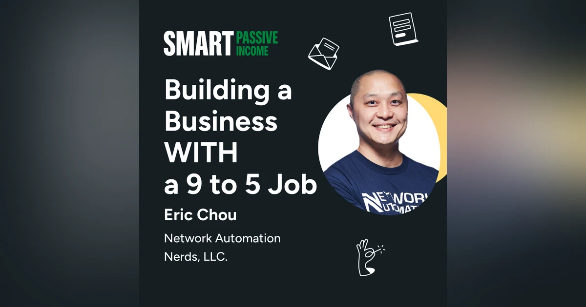 SPI 799: Building a Business WITH a 9 to 5 Job with Eric Chou