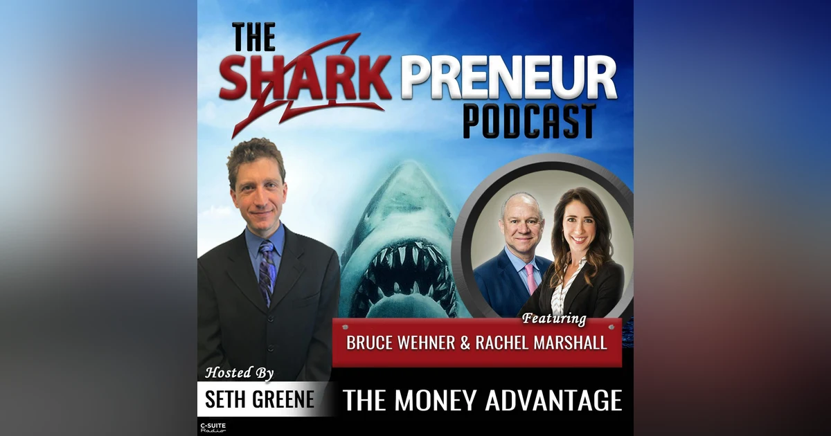 637: The Money Advantage with Rachel Marshall and Bruce Wehner