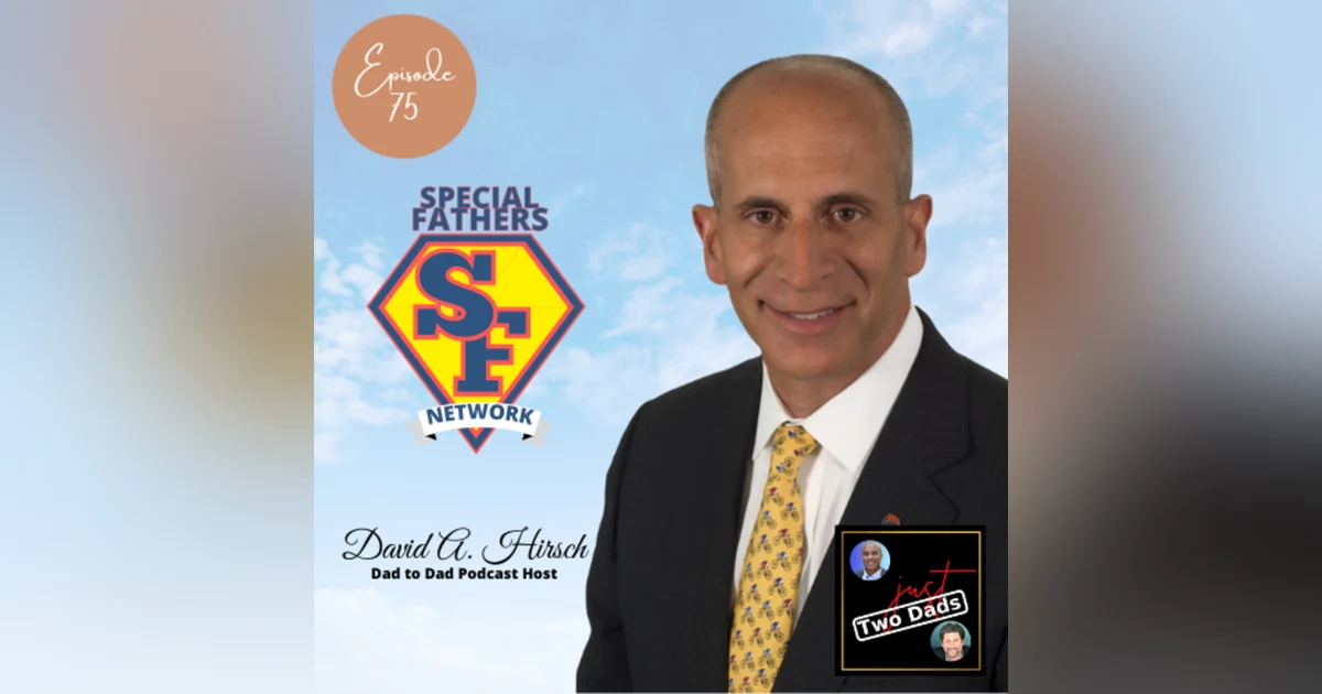 Episode 75: David A. Hirsch - Special Fathers Network