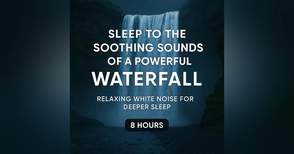 Sleep to the Soothing Sounds of a Powerful Waterfall - Relaxing White Noise for Deeper Sleep 8 Hours