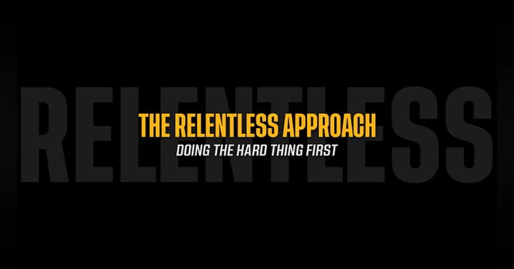 image for The Relentless Approach: Doing the Hardest Thing First