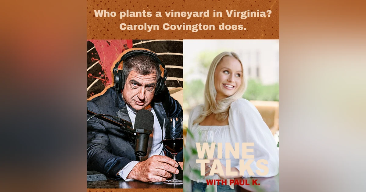 Who plants a vineyard in Virginia? Carolyn Covington does.
