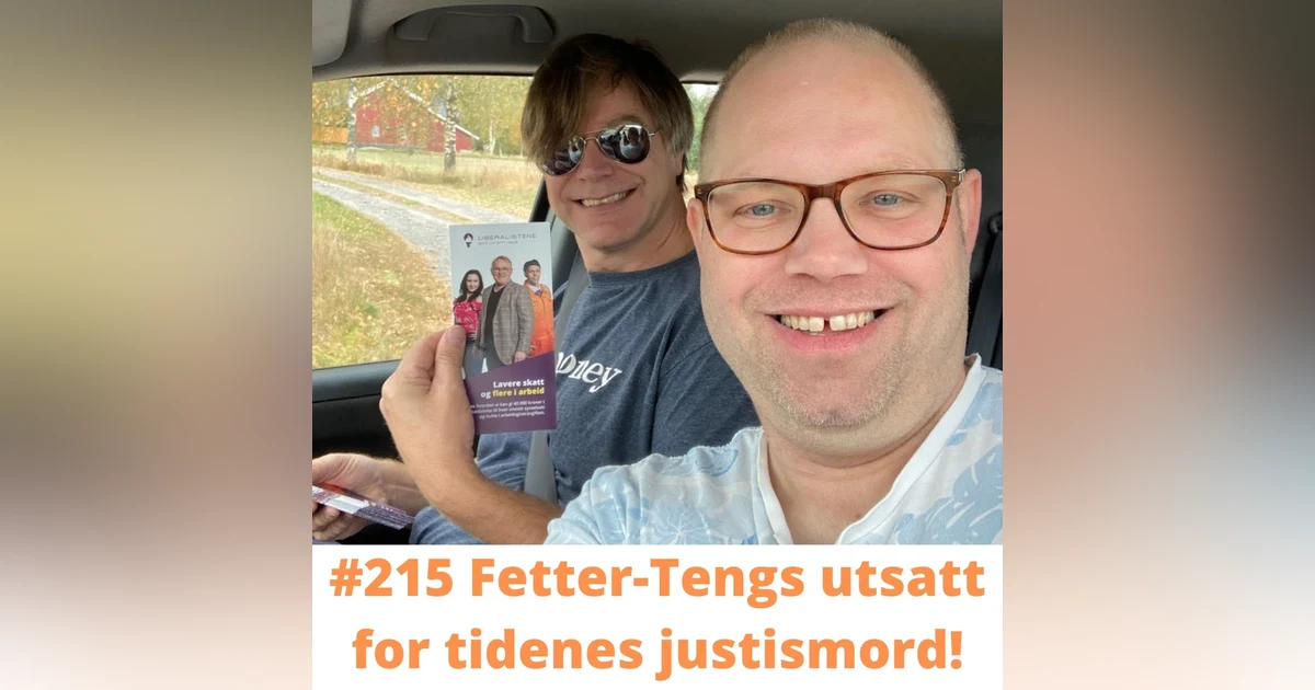 #215 Fetter-Tengs utsatt for tidenes justismord!