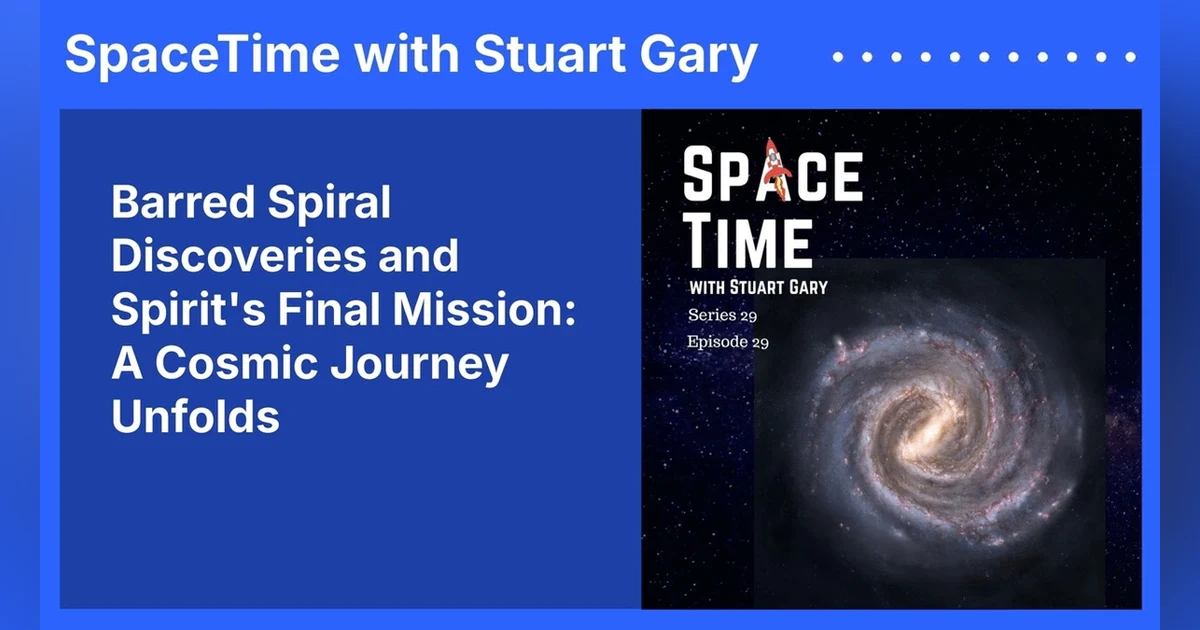 Barred Spiral Discoveries and Spirit’s Final Mission: A Cosmic Journey Unfolds