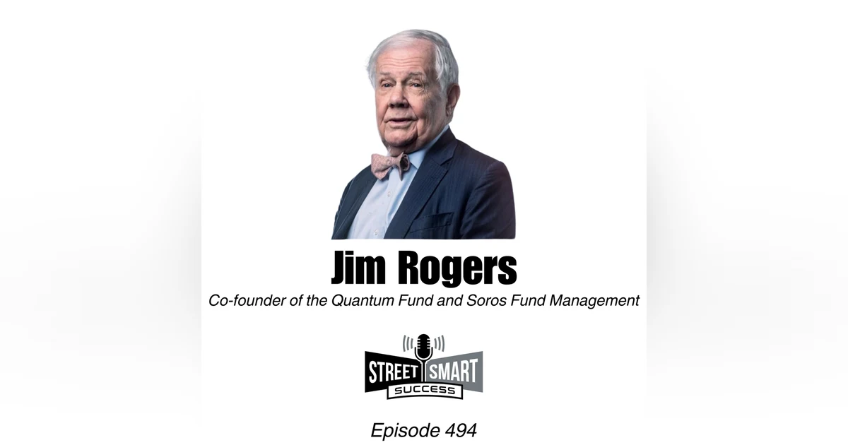494: Jim Rogers, Original George Soros Partner, Predicts Double Digit Interest Rates