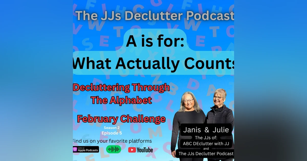 A is for What "Actually" Counts ~ Alphabet Decluttering s2e5