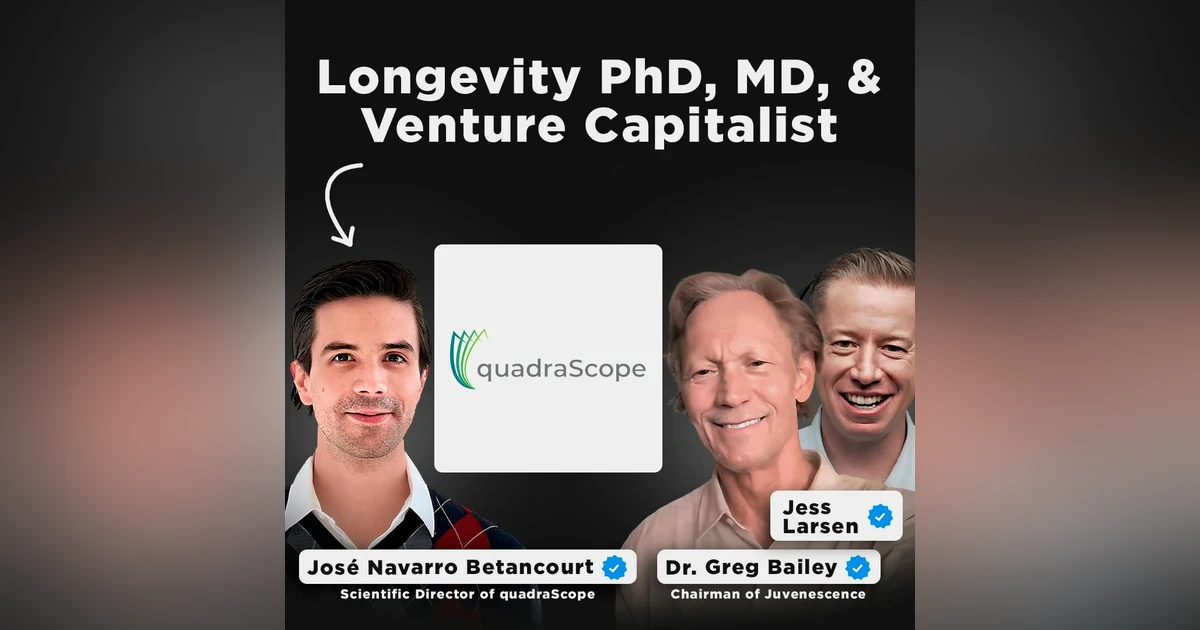 Investing & Lifestyle Principles with Longevity VC | José Navarro-Betancourt, MD, PhD, Scientific Director of quadraScope