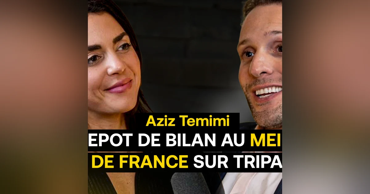 EP7 Aziz Temimi: Du dépôt de bilan au Meilleur Hôtel de France sur TripAdvisor 🥇